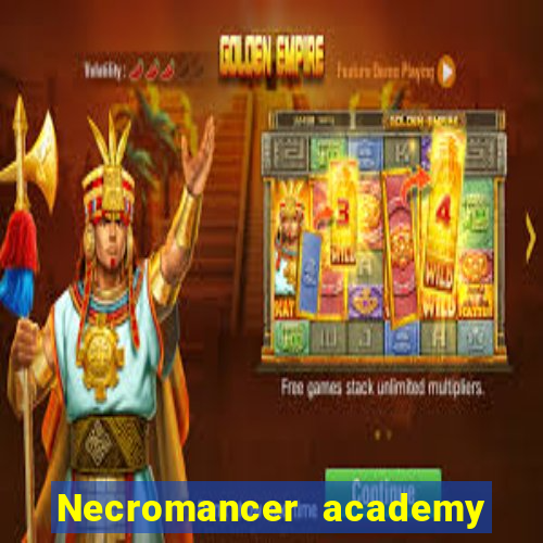 Necromancer academy and the genius summoner 63